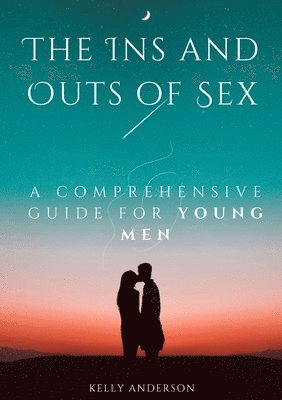 Kelly Anderson - In and Outs of Sex, Häftad
