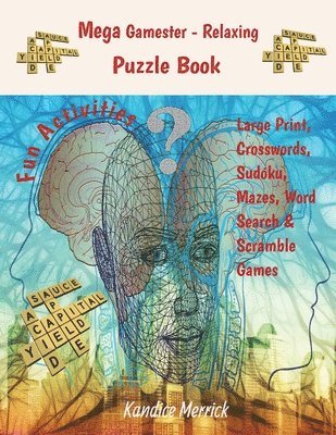 Mega Gamester - Relaxing Puzzle Book - Large Print, Crosswords, Sudoku, Mazes, Word Search & Word Scramble Games 1