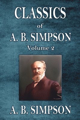 bokomslag Classics of A. B. Simpson