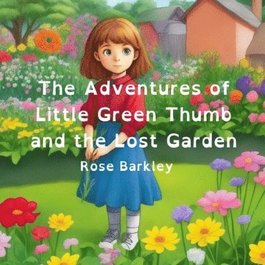bokomslag Adventures of Little Green Thumb and the Lost Garden