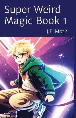 bokomslag Moth, J: Super Weird Magic Book 1