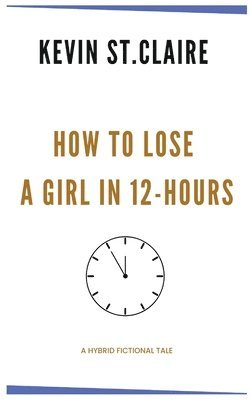 bokomslag How To Lose A Girl in 12 Hours