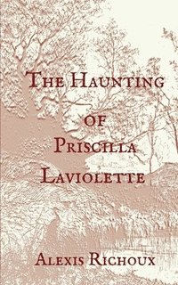 bokomslag Haunting of Priscilla Laviolette