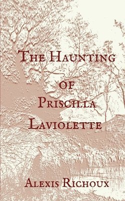 bokomslag Haunting of Priscilla Laviolette