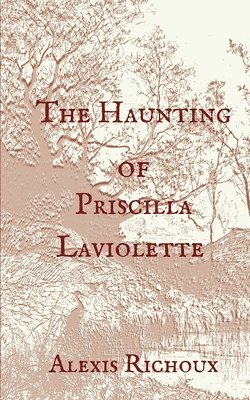 The Haunting of Priscilla Laviolette 1