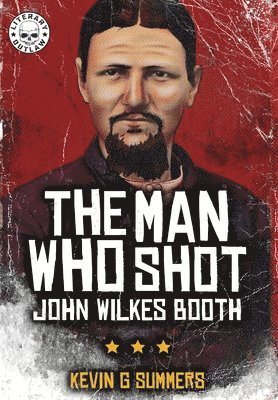 The Man Who Shot John Wilkes Booth 1
