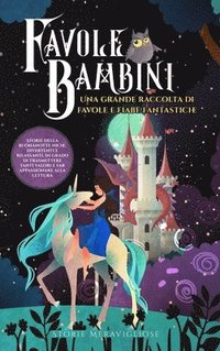 bokomslag Favole per Bambini Una grande raccolta di favole e fiabe fantastiche. (Vol.2)