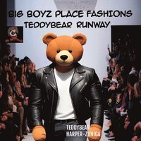 bokomslag Big Boyz Place Fashions; Teddybear Runway