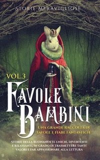 bokomslag Favole per Bambini Una grande raccolta di favole e fiabe fantastiche. (Vol.3)
