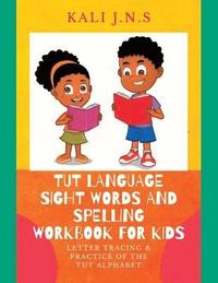 bokomslag Tut Language Sight Words and Spelling Workbook for Kids