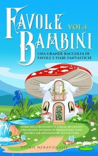 bokomslag Favole per Bambini Una grande raccolta di favole fantastiche (Vol.4)