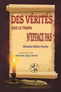 bokomslag Des Vérités Que Le Temps n'Efface Pas
