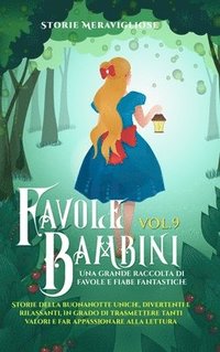 bokomslag Favole per Bambini Una grande raccolta di favole e fiabe fantastiche. (Vol.9)