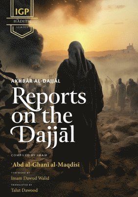 Abd Al-Ghani Al-Maqdisi - Reports on the Dajjal (Akhbar al-Dajjal), Häftad