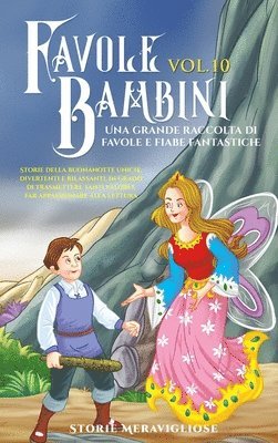 bokomslag Favole per Bambini Una grande raccolta di favole e fiabe fantastiche. (Vol.10)