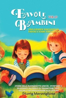 Favole per Bambini Una grande raccolta di favole e fiabe fantastiche. (Vol.13) 1