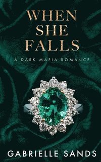 bokomslag When She Falls: A Dark Mafia Romance