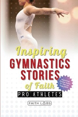 Inspiring Gymnastics Stories of Faith from Pro Athletes