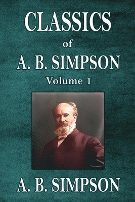 bokomslag Classics of A. B. Simpson