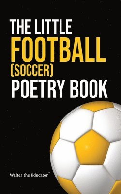 Little Football (Soccer) Poetry Book 1