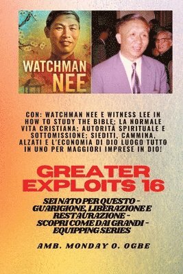 Grandi imprese - 16 Con Watchman Nee e Witness Lee in How to Study the Bible;La normale.. 1