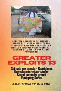 bokomslag Greater Exploits - 13 - Perfetta avventura spirituale - Diario di 31 giorni del secondo viaggio
