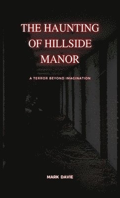 The Haunting of Hillside Manor 1