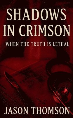 bokomslag Shadows In Crimson: When the Truth Is Lethal