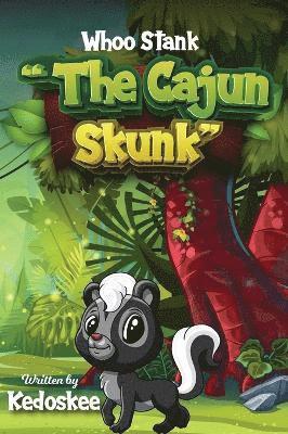 Kedoskee, Kedoskee ., Kedoskee - Whoo Stank the Cajun Skunk, Inbunden