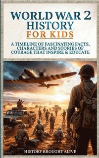 bokomslag World War 2 History For Kids