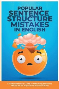 bokomslag Popular Sentence Structure Mistakes in English