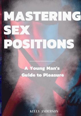 bokomslag Mastering Sex Positions