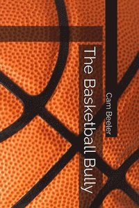 bokomslag Basketball Bully