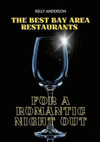bokomslag The Best Bay Area Restaurants for a Romantic Night Out