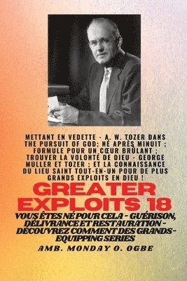 Grands Exploits - 18 Mettant en vedette - AW Tozer dans La poursuite de Dieu;..