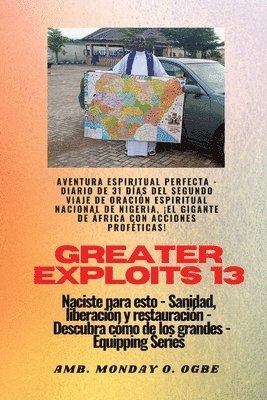 Greater Exploits - 13 - Aventura Espiritual Perfecta - Diario de 31 Das del Segundo Viaje 1