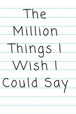 bokomslag "The Million Things I Wish I Could Say"