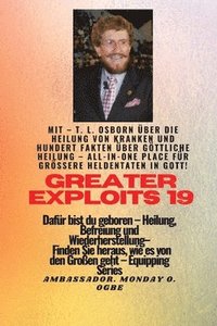 bokomslag Grere Heldentaten - 19 Mit - TL Osborn ber die Heilung von Kranken und hundert Fakten ber..