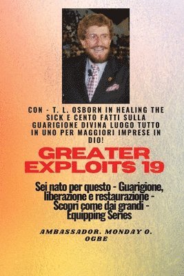 bokomslag Grandi imprese - 19 Con - TL Osborn In Healing the Sick e cento fatti sulla guarigione divina..