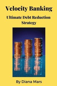 bokomslag Velocity Banking Ultimate Debt Reduction Strategy