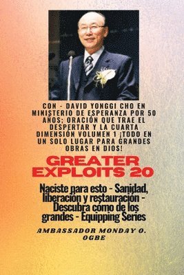 Grandes hazaas - 20 Con - David Yonggi Cho en Ministrando esperanza por 50 aos; Oracin.. 1