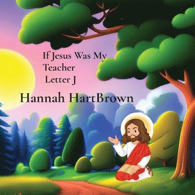 Hannah L Hartbrown - If Jesus Was My Teacher Letter J, Häftad