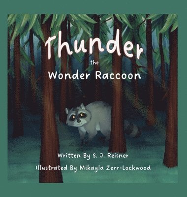 S J Reisner - Thunder the Wonder Raccoon, Inbunden