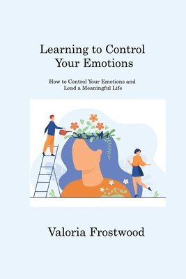 Learning to Control Your Emotions 1