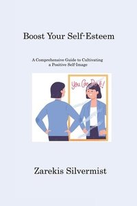 bokomslag Boost Your Self-Esteem