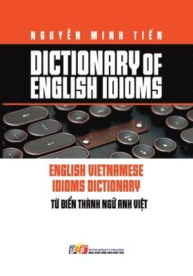 Nguyễn Minh Tiến - Dictionary of Idioms, Häftad