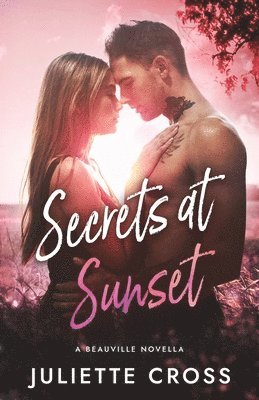 Juliette Cross - Secrets at Sunset, Häftad