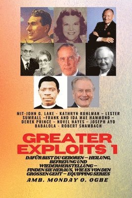 John G Lake, Kathryn Kuhlman, Ambassador Monday O Ogbe - Greater Exploits - 1 - Mit, Häftad