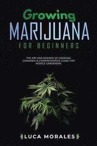 bokomslag Growing Marijuana for Beginners