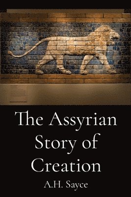 bokomslag The Assyrian Story of Creation